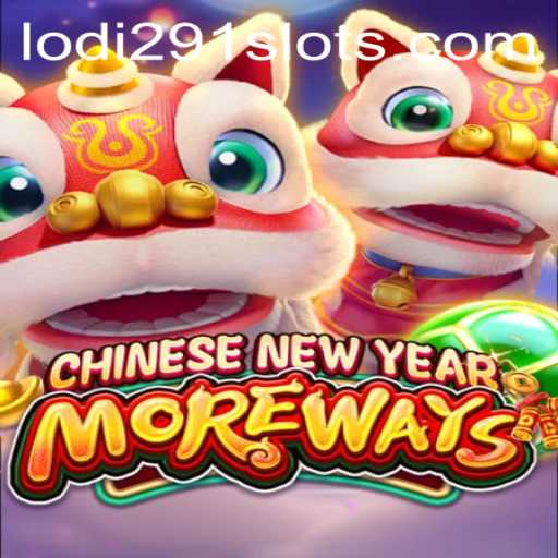 Explore the Exciting Features of CHINESENEWYEARMOREWAYS with Lodi291