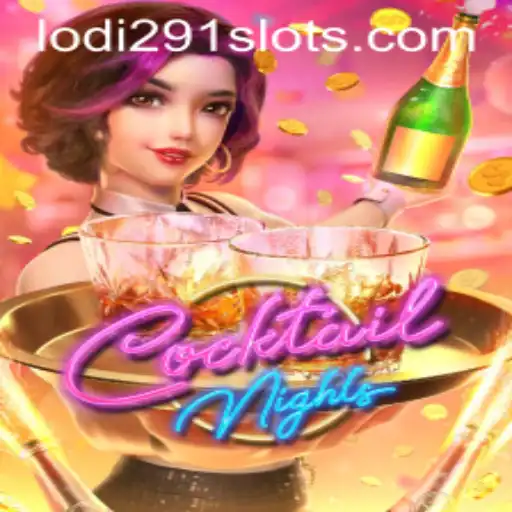 Dive into the Vibrant World of CocktailNights with Lodi291