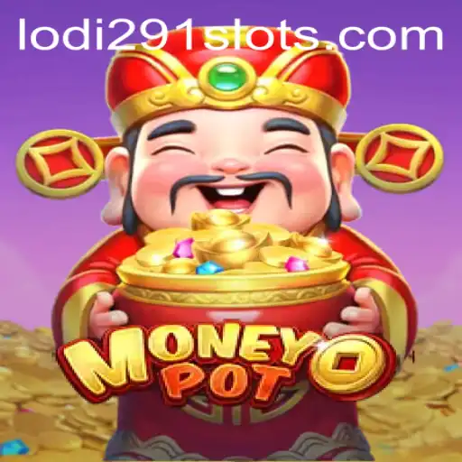 Discover the Thrills of MoneyPot and Unravel the Mystery of Lodi291