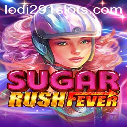 Unlock the Thrills of SugarRushFever with Lodi291