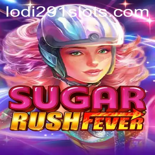 Unlock the Thrills of SugarRushFever with Lodi291